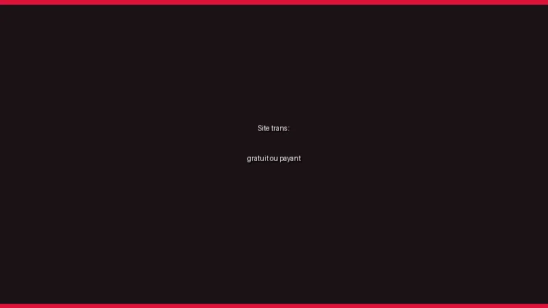 Site trans : gratuit ou payant